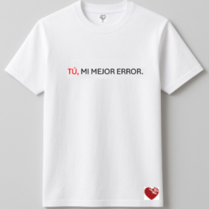 TÚ, MI MEJOR ERROR