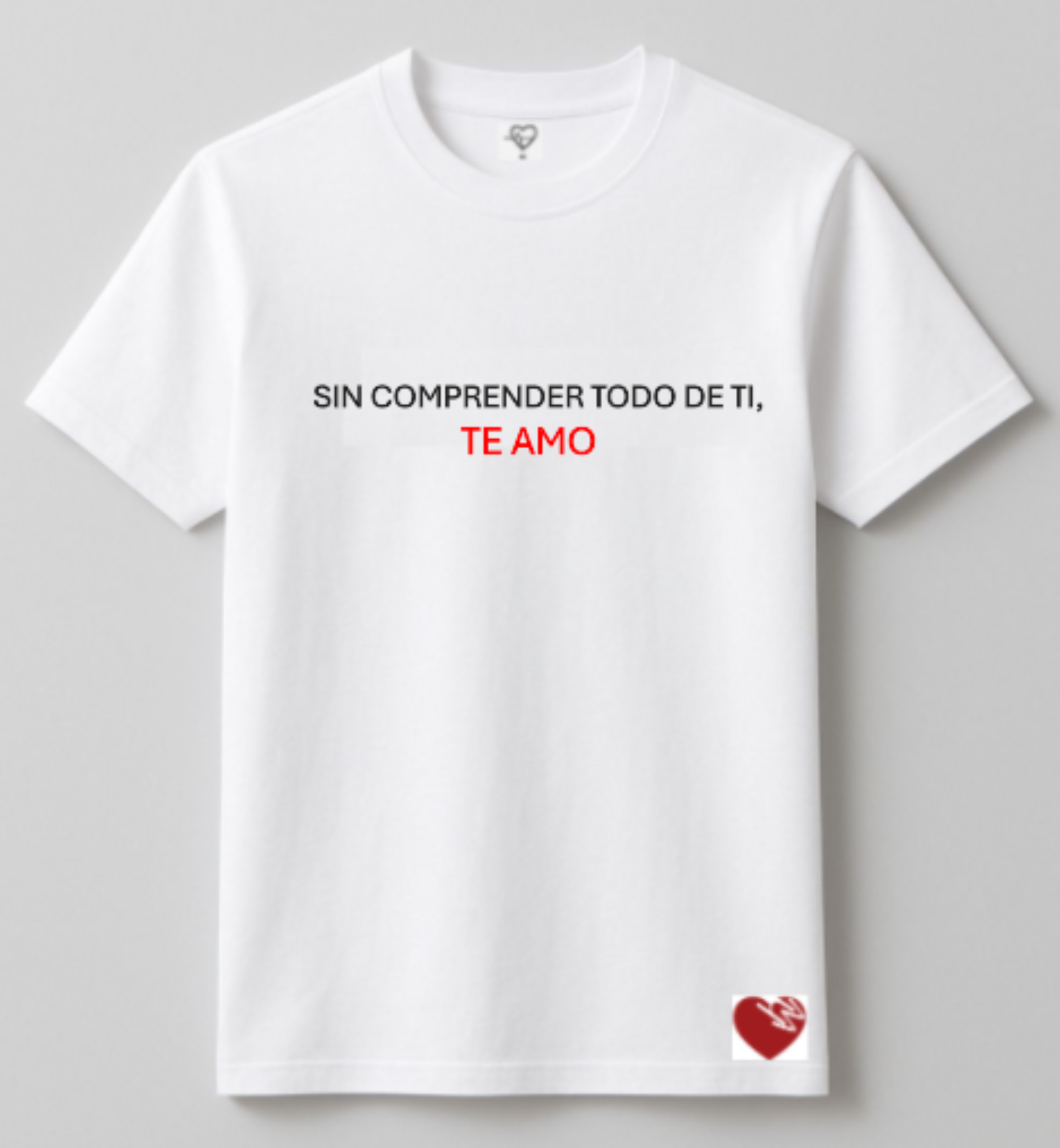 SIN COMPRENDER TODO DE TI, TE AMO.