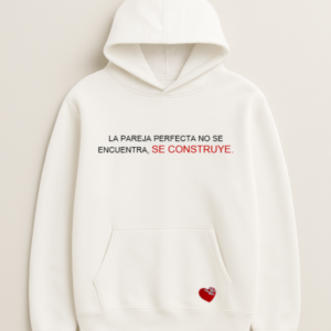 LA PAREJA PERFECTA NO SE ENCUENTRA, SE CONSTRUYE