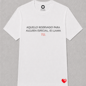 AQUELLO RESERVADO PARA ALGUIEN ESPECIAL, SE LLAMA TÚ
