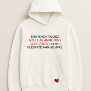 BIENVENIDA RIQUEZA, AQUÍ HAY ARMONÍA Y CONFIANZA, PUEDES QUEDARTE PARA SIEMPRE