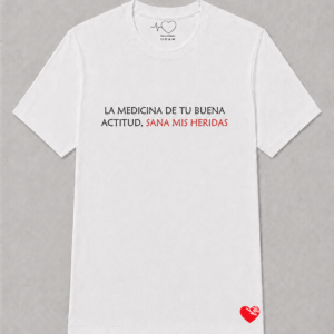 LA MEDICINA DE TU BUENA ACTITUD, SANA MIS HERIDAS