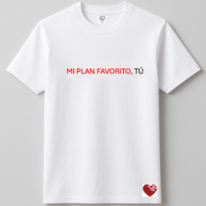 MI PLAN FAVORITO, TÚ