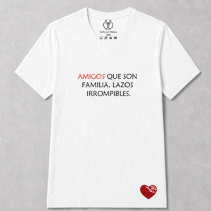 AMIGOS QUE SON FAMILIA, LAZOS IRROMPIBLES