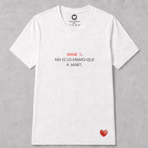 AMAR  T, NO ES LO MISMO QUE A  MART