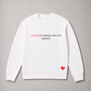 LA MEJOR FAMILIA SON LOS AMIGOS.