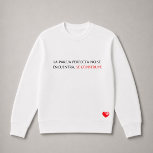 LA PAREJA PERFECTA NO SE ENCUENTRA, SE CONSTRUYE