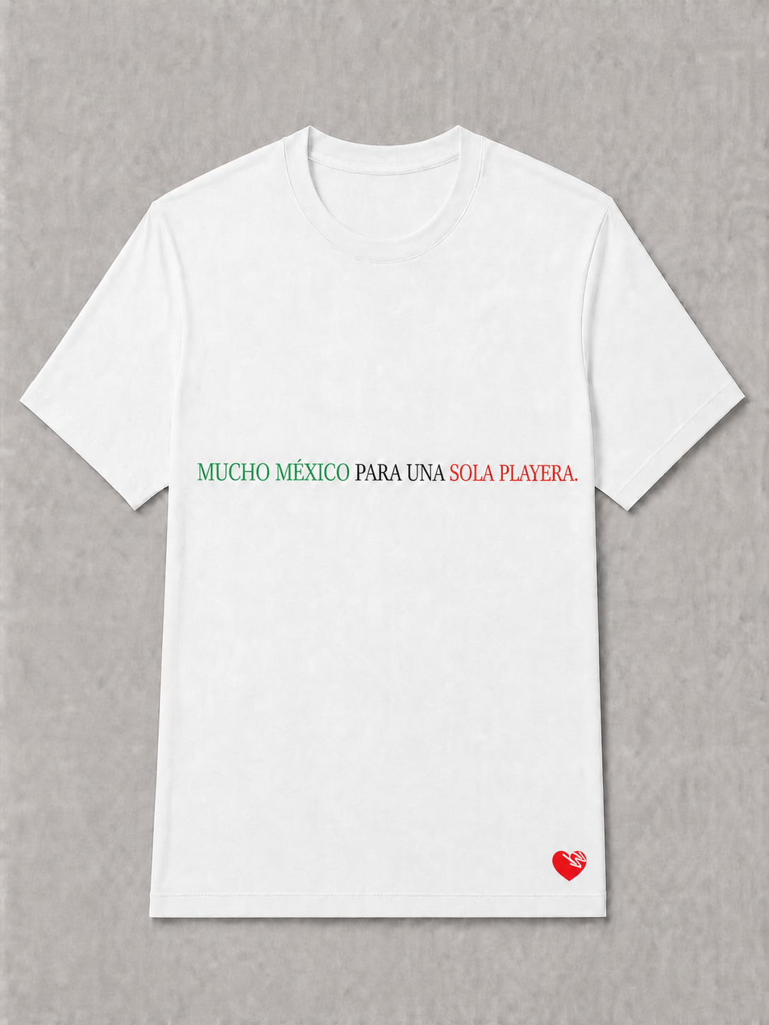 MUCHO MÉXICO PARA UNA SOLA PLAYERA