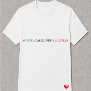 Yo vine a dar el grito y a lucirme