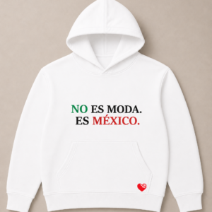 NO ES MODA. ES MÉXICO